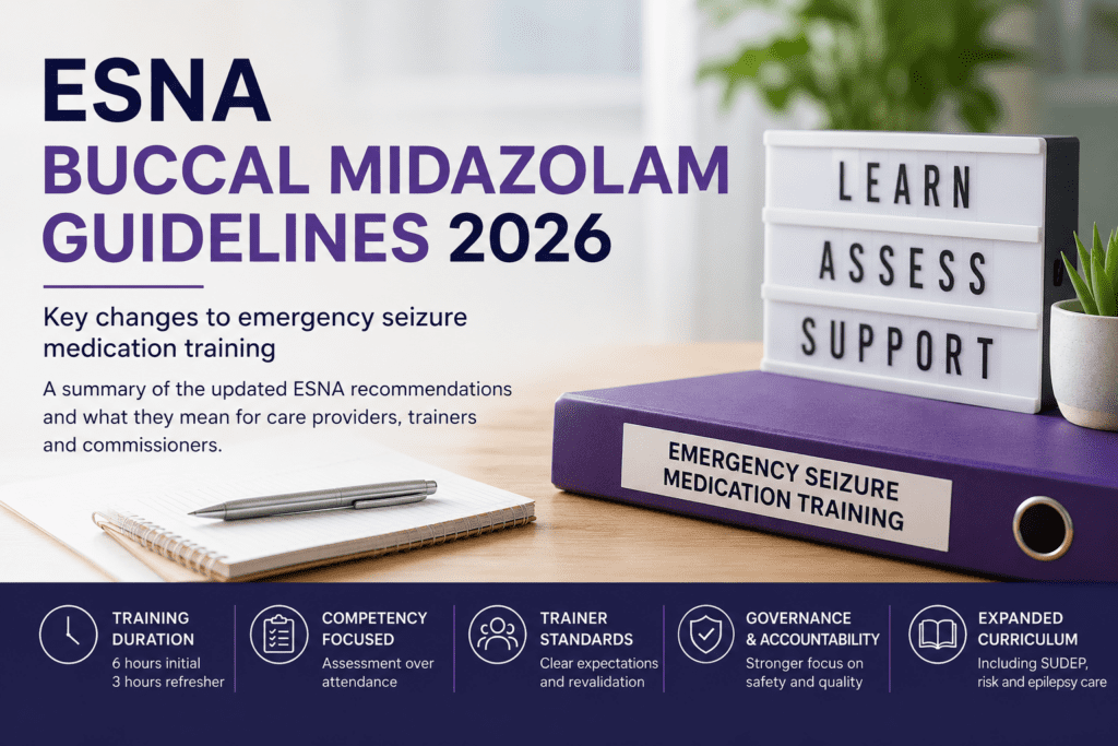 ESNA Buccal Midazolam Guidelines 2026 summary highlighting key changes to emergency seizure medication training, competency assessment, trainer standards and governance.